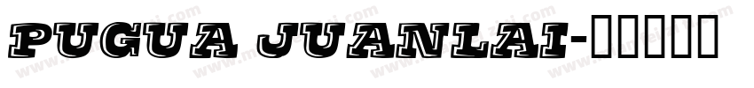 Pugua juanlai字体转换